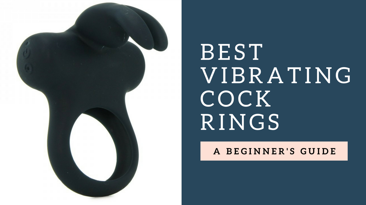 Best Vibrating Cock Rings for Clitoral Stimulation: A Beginners Guide