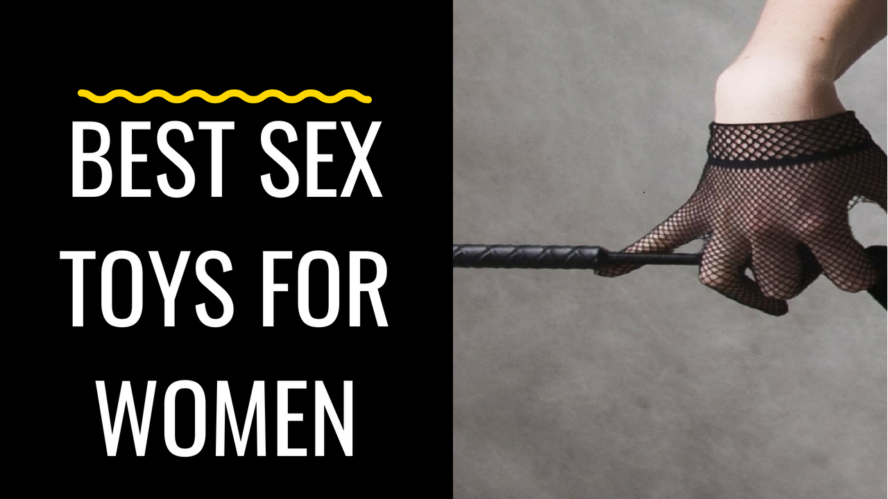 10 Best Toys That Will Make Her Squirt & Scream in Total Ecstasy